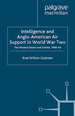 Couverture cartonnée Intelligence and Anglo-American Air Support in World War Two de B. Gladman