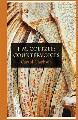 Kartonierter Einband J. M. Coetzee: Countervoices von Carrol Clarkson