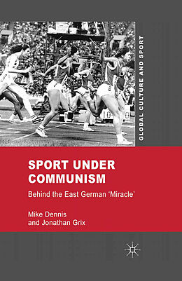 Couverture cartonnée Sport Under Communism de M. Dennis, J. Grix