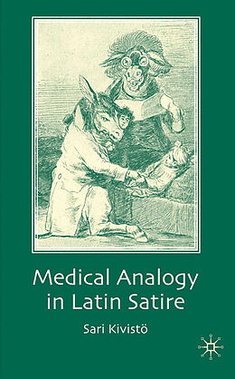 Couverture cartonnée Medical Analogy in Latin Satire de S. Kivistö