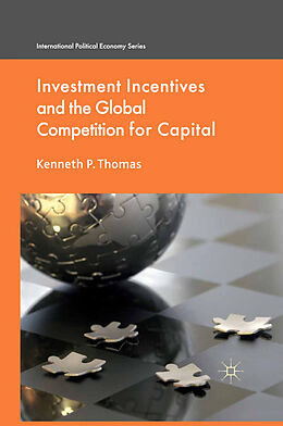 Kartonierter Einband Investment Incentives and the Global Competition for Capital von K. Thomas