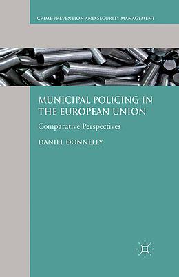 Kartonierter Einband Municipal Policing in the European Union von D. Donnelly