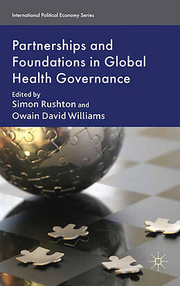 Kartonierter Einband Partnerships and Foundations in Global Health Governance von 