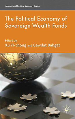 Kartonierter Einband The Political Economy of Sovereign Wealth Funds von Gawdat Bahgat, Xu Yi-Chong