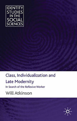 Couverture cartonnée Class, Individualization and Late Modernity de W. Atkinson