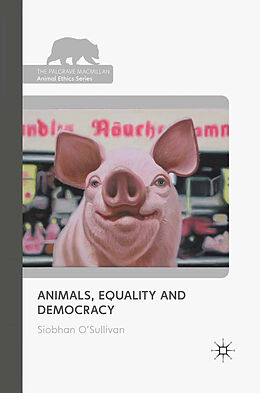Kartonierter Einband Animals, Equality and Democracy von S. O'Sullivan
