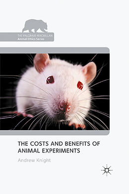 Kartonierter Einband The Costs and Benefits of Animal Experiments von Andrew Knight