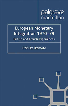 Kartonierter Einband European Monetary Integration 1970-79 von D. Ikemoto