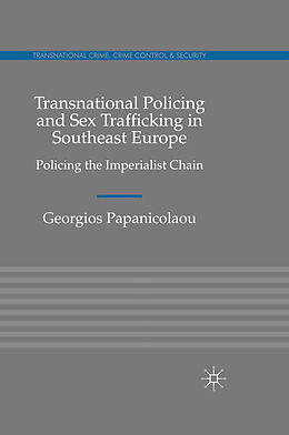 Couverture cartonnée Transnational Policing and Sex Trafficking in Southeast Europe de Georgios Papanicolaou