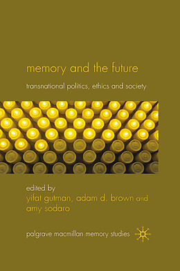 Kartonierter Einband Memory and the Future von Yifat Gutman, Amy Sodaro, Adam D. Brown