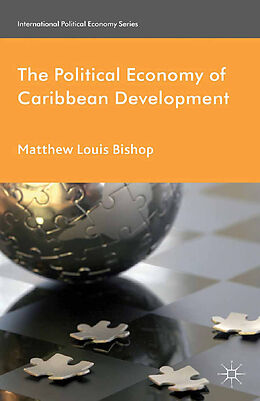 Kartonierter Einband The Political Economy of Caribbean Development von M. Bishop