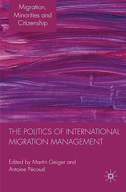 Couverture cartonnée The Politics of International Migration Management de 