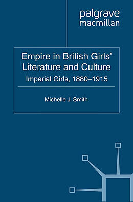 Couverture cartonnée Empire in British Girls' Literature and Culture de M. Smith