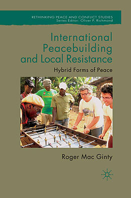 Kartonierter Einband International Peacebuilding and Local Resistance von Kenneth A. Loparo