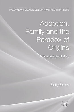 Kartonierter Einband Adoption, Family and the Paradox of Origins von S. Sales