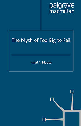 Kartonierter Einband The Myth of Too Big To Fail von I. Moosa