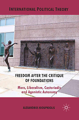 Couverture cartonnée Freedom After the Critique of Foundations de A. Kioupkiolis