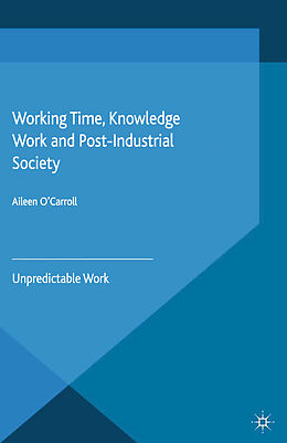 Kartonierter Einband Working Time, Knowledge Work and Post-Industrial Society von A. O'Carroll