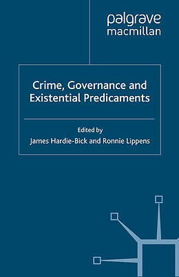 Couverture cartonnée Crime, Governance and Existential Predicaments de James Hardie-Bick