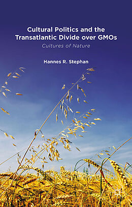 Couverture cartonnée Cultural Politics and the Transatlantic Divide over GMOs de H. Stephan