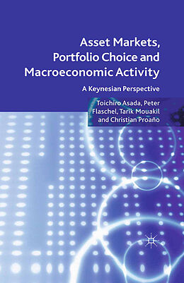 Couverture cartonnée Asset Markets, Portfolio Choice and Macroeconomic Activity de T. Asada, Christian Proaño, Tarik Mouakil