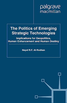Kartonierter Einband The Politics of Emerging Strategic Technologies von Nayef R. F. Al-Rodhan