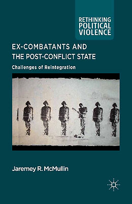 Kartonierter Einband Ex-Combatants and the Post-Conflict State von J. McMullin