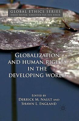 Kartonierter Einband Globalization and Human Rights in the Developing World von Shawn L. England, Derrick M. Nault