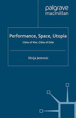 Couverture cartonnée Performance, Space, Utopia de S. Jestrovic