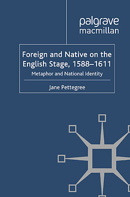 Kartonierter Einband Foreign and Native on the English Stage, 1588-1611 von Jane Pettegree
