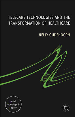 Couverture cartonnée Telecare Technologies and the Transformation of Healthcare de N. Oudshoorn