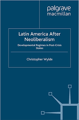 Kartonierter Einband Latin America After Neoliberalism von C. Wylde
