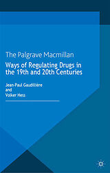 Couverture cartonnée Ways of Regulating Drugs in the 19th and 20th Centuries de 