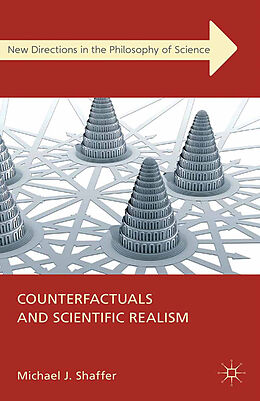 Kartonierter Einband Counterfactuals and Scientific Realism von Michael J Shaffer