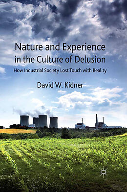 Kartonierter Einband Nature and Experience in the Culture of Delusion von D. Kidner