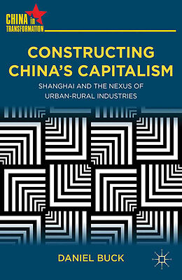 Kartonierter Einband Constructing China's Capitalism von D. Buck