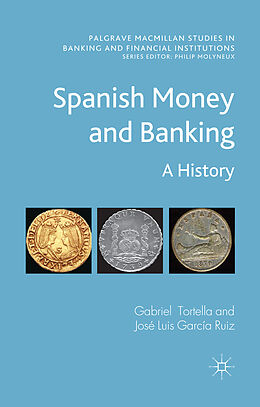 Couverture cartonnée Spanish Money and Banking de J. García Ruiz, G. Tortella