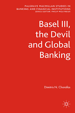 Kartonierter Einband Basel III, the Devil and Global Banking von D. Chorafas