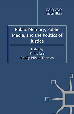 Kartonierter Einband Public Memory, Public Media and the Politics of Justice von 