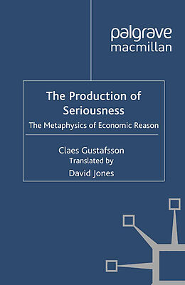 Kartonierter Einband The Production of Seriousness von C. Gustafsson