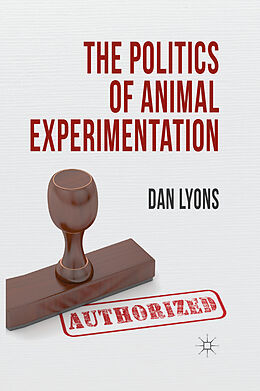 Kartonierter Einband The Politics of Animal Experimentation von Dan Lyons