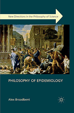 Kartonierter Einband Philosophy of Epidemiology von A. Broadbent