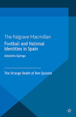 Couverture cartonnée Football and National Identities in Spain de A. Quiroga