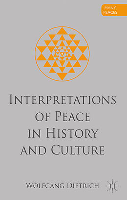 Couverture cartonnée Interpretations of Peace in History and Culture de W. Dietrich