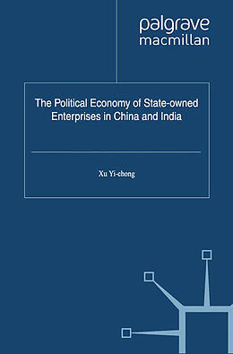 Kartonierter Einband The Political Economy of State-owned Enterprises in China and India von 
