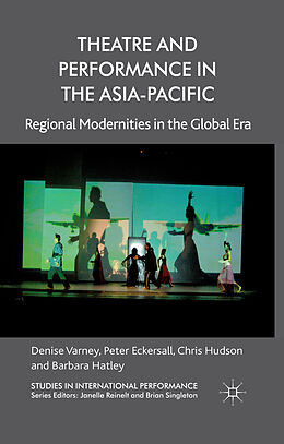 Couverture cartonnée Theatre and Performance in the Asia-Pacific de D. Varney, B. Hatley, C. Hudson