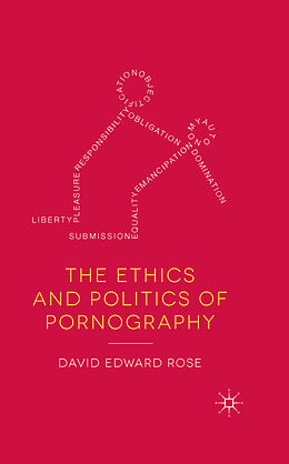 Kartonierter Einband The Ethics and Politics of Pornography von D. Rose