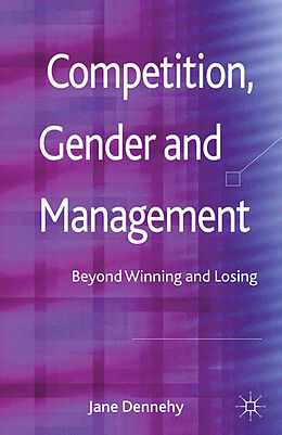 Couverture cartonnée Competition, Gender and Management de J. Dennehy