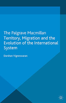 Kartonierter Einband Territory, Migration and the Evolution of the International System von D. Vigneswaran