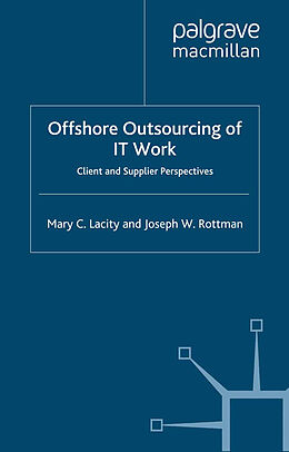 Couverture cartonnée Offshore Outsourcing of IT Work de J. Rottman, M. Lacity